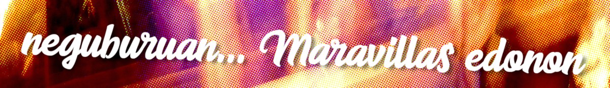 Neguburuan / Santomasak: Maravillas&nbsp;edonon